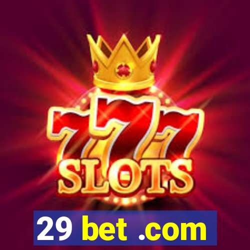 29 bet .com